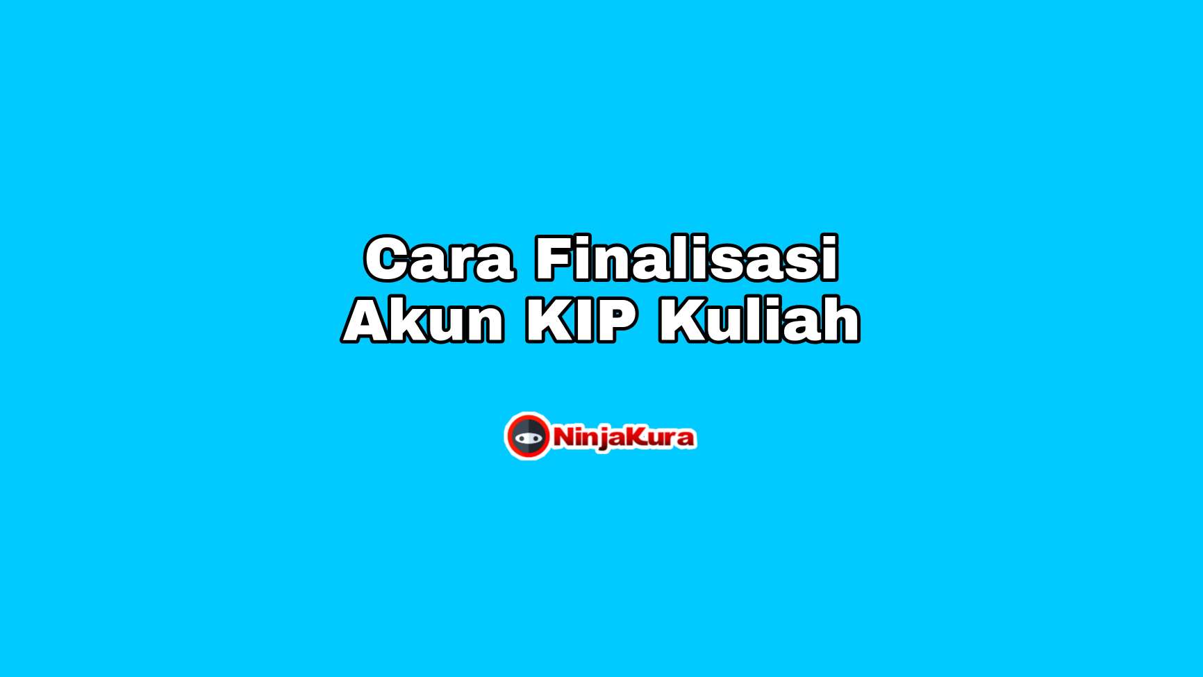 Cara Finalisasi Akun KIP Kuliah