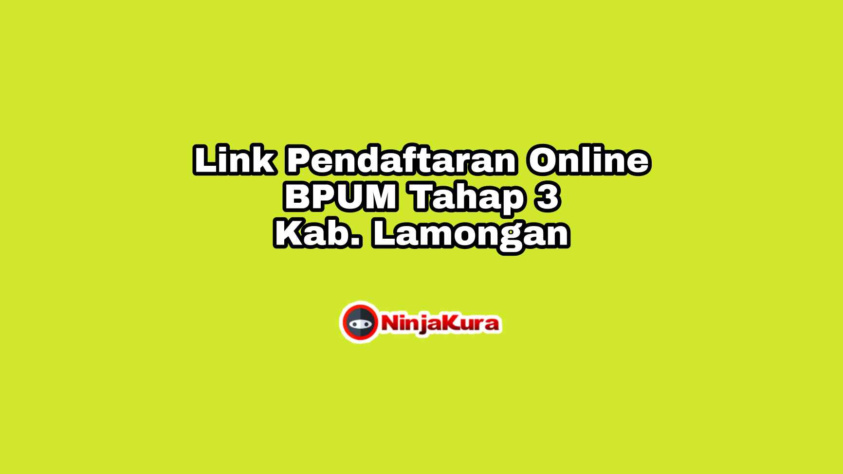 Link Pendaftaran Online BPUM Tahap 3 Kab. Lamongan