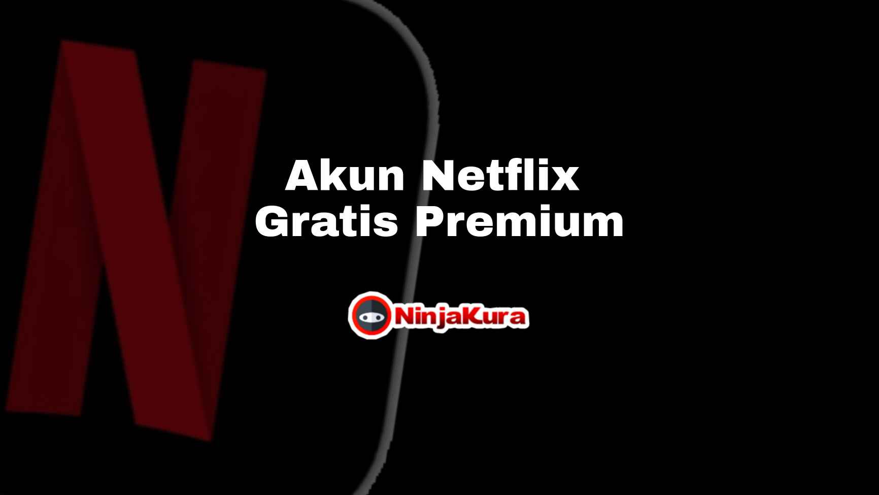 Akun Netflix Gratis Premium