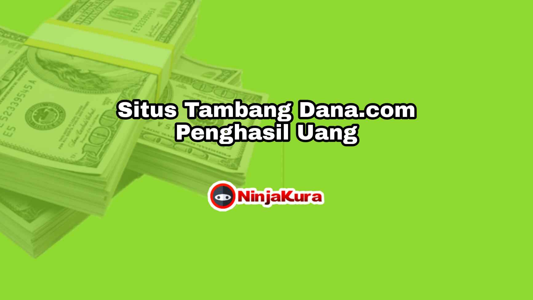 Situs Tambang Dana.com Penghasil Uang