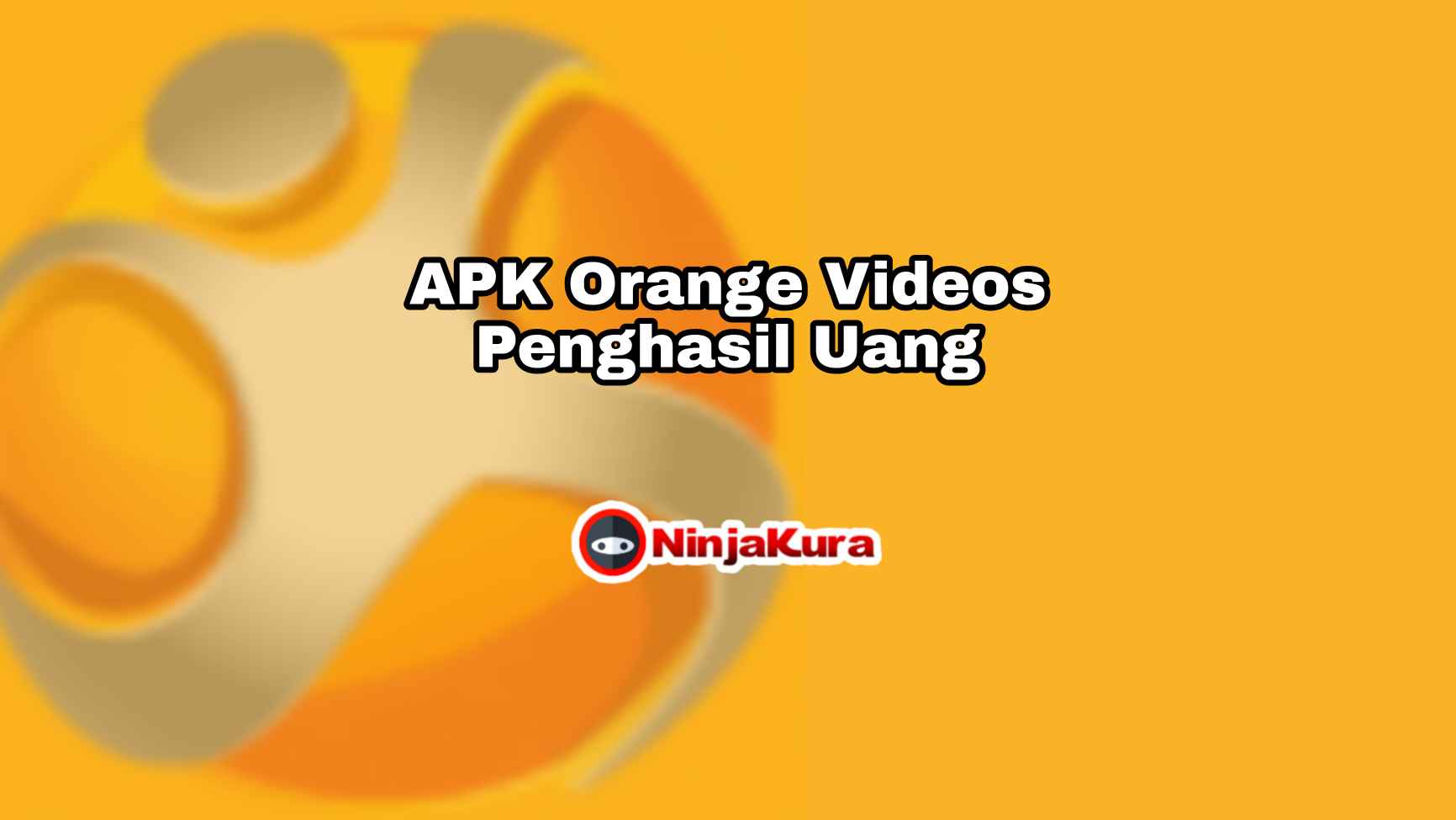 APK Orange Videos Penghasil Uang