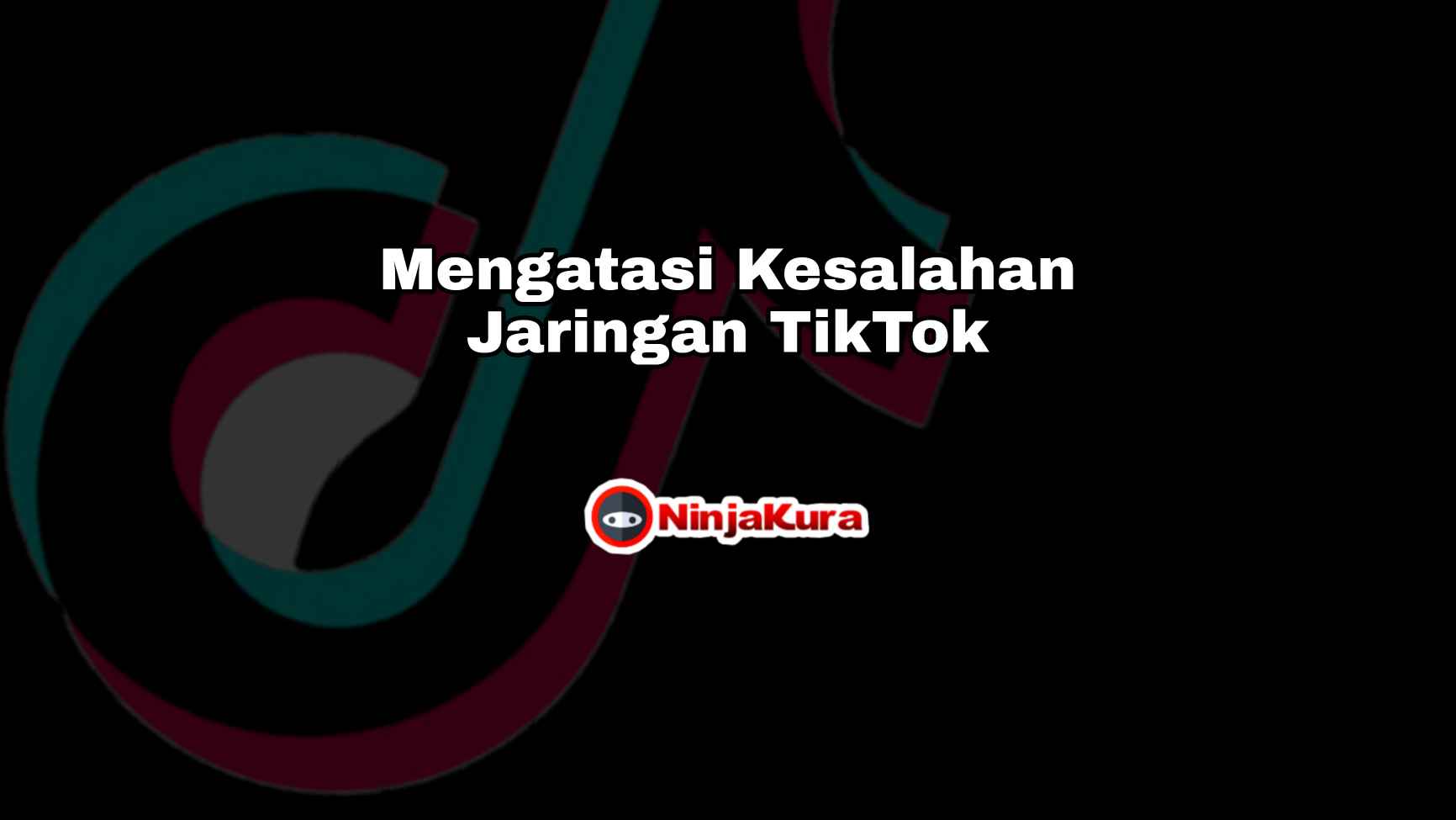 Mengatasi Kesalahan Jaringan TikTok