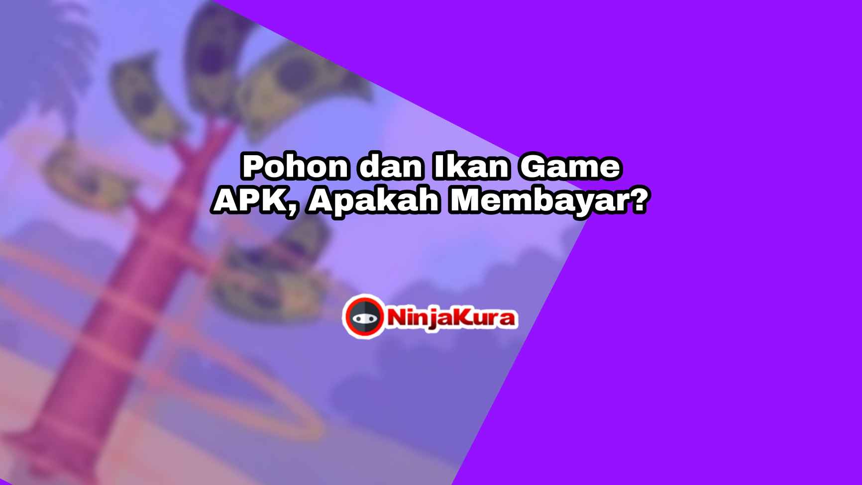Pohon dan Ikan Game APK