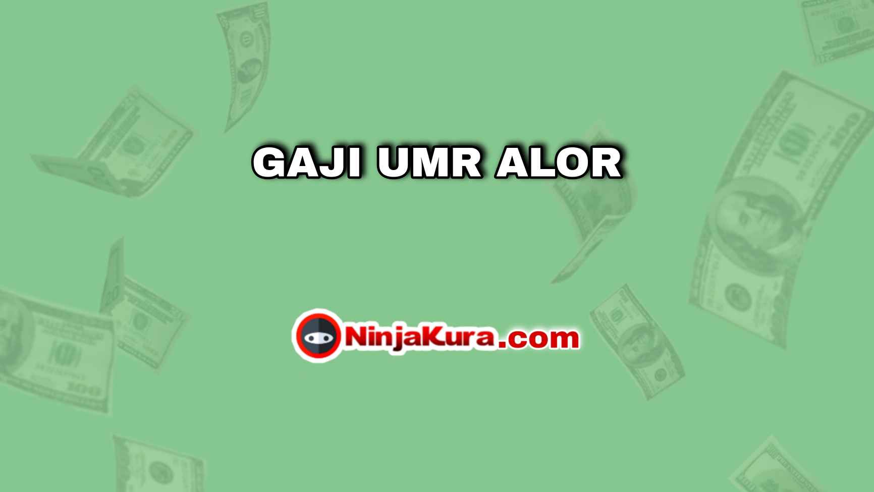 Gaji UMR Alor