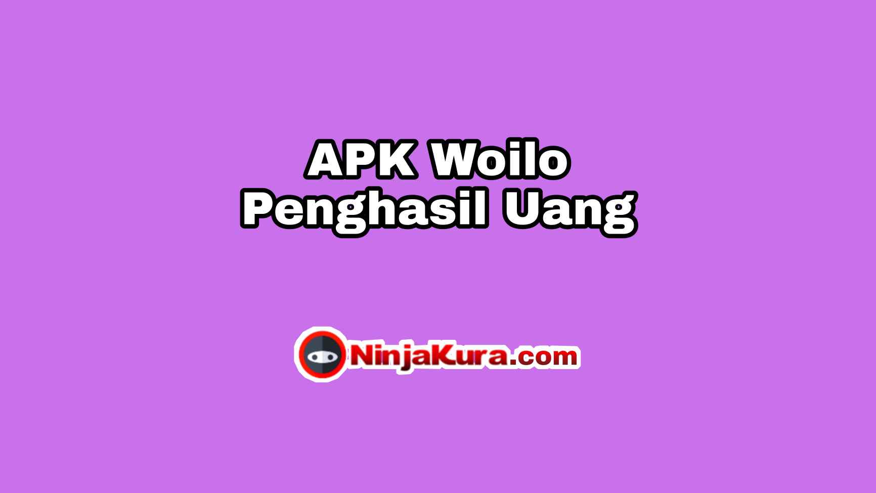 APK Woilo Penghasil Uang
