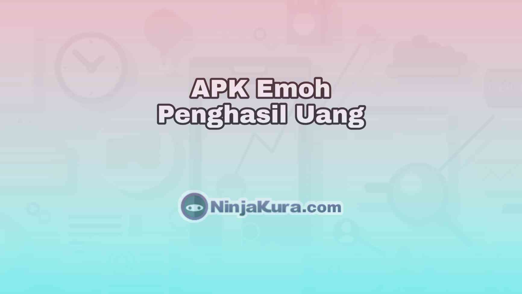 APK Emoh Penghasil Uang