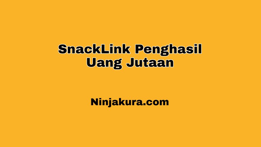 SnackLink Penghasil Uang